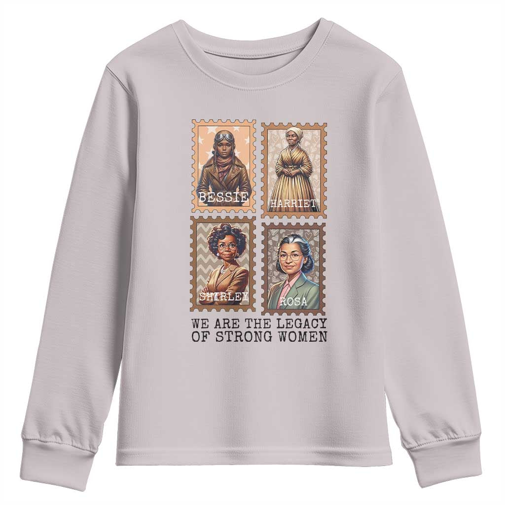 We Are The Legacy Of Strong Women Youth Sweatshirt Black History Month Gift