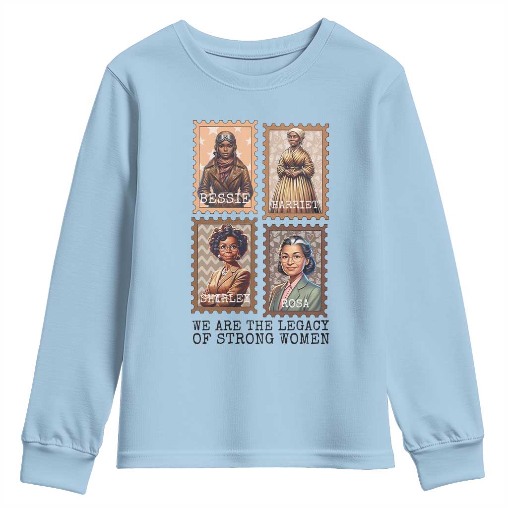 We Are The Legacy Of Strong Women Youth Sweatshirt Black History Month Gift