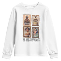 We Are The Legacy Of Strong Women Youth Sweatshirt Black History Month Gift