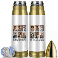 Women In History Bullet Tumbler We Are The Legacy Of Strong Women