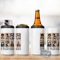 Women In History 4 in 1 Can Cooler Tumbler We Are The Legacy Of Strong Women