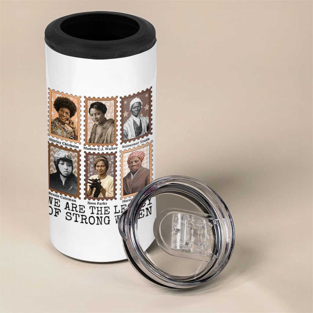 Women In History 4 in 1 Can Cooler Tumbler We Are The Legacy Of Strong Women