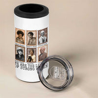 Women In History 4 in 1 Can Cooler Tumbler We Are The Legacy Of Strong Women
