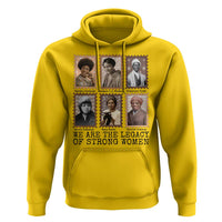 Women In History Hoodie We Are The Legacy Of Strong Women
