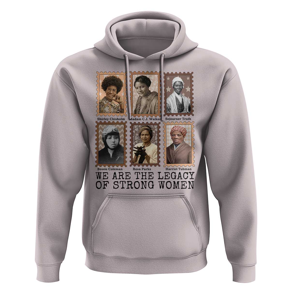 Women In History Hoodie We Are The Legacy Of Strong Women