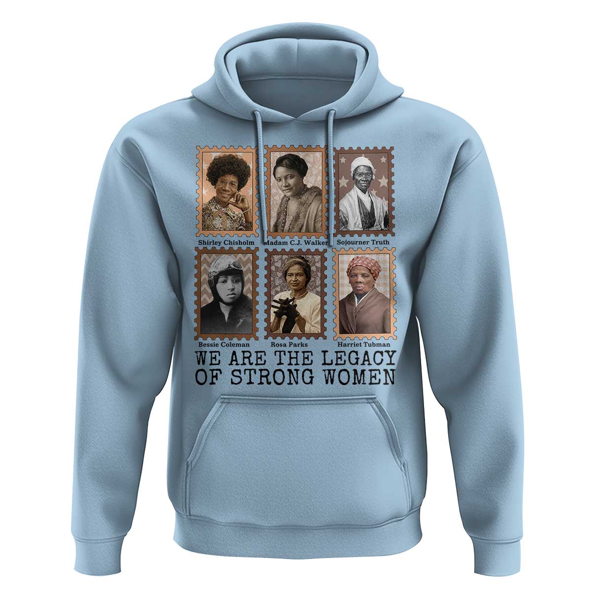 Women In History Hoodie We Are The Legacy Of Strong Women