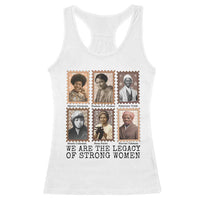 Women In History Racerback Tank Top We Are The Legacy Of Strong Women