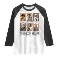 Women In History Raglan Shirt We Are The Legacy Of Strong Women