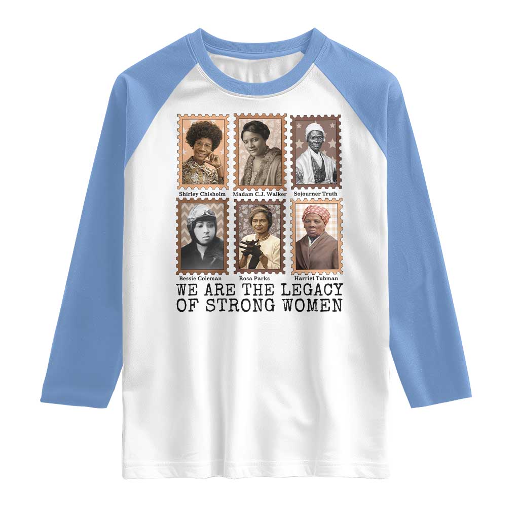 Women In History Raglan Shirt We Are The Legacy Of Strong Women