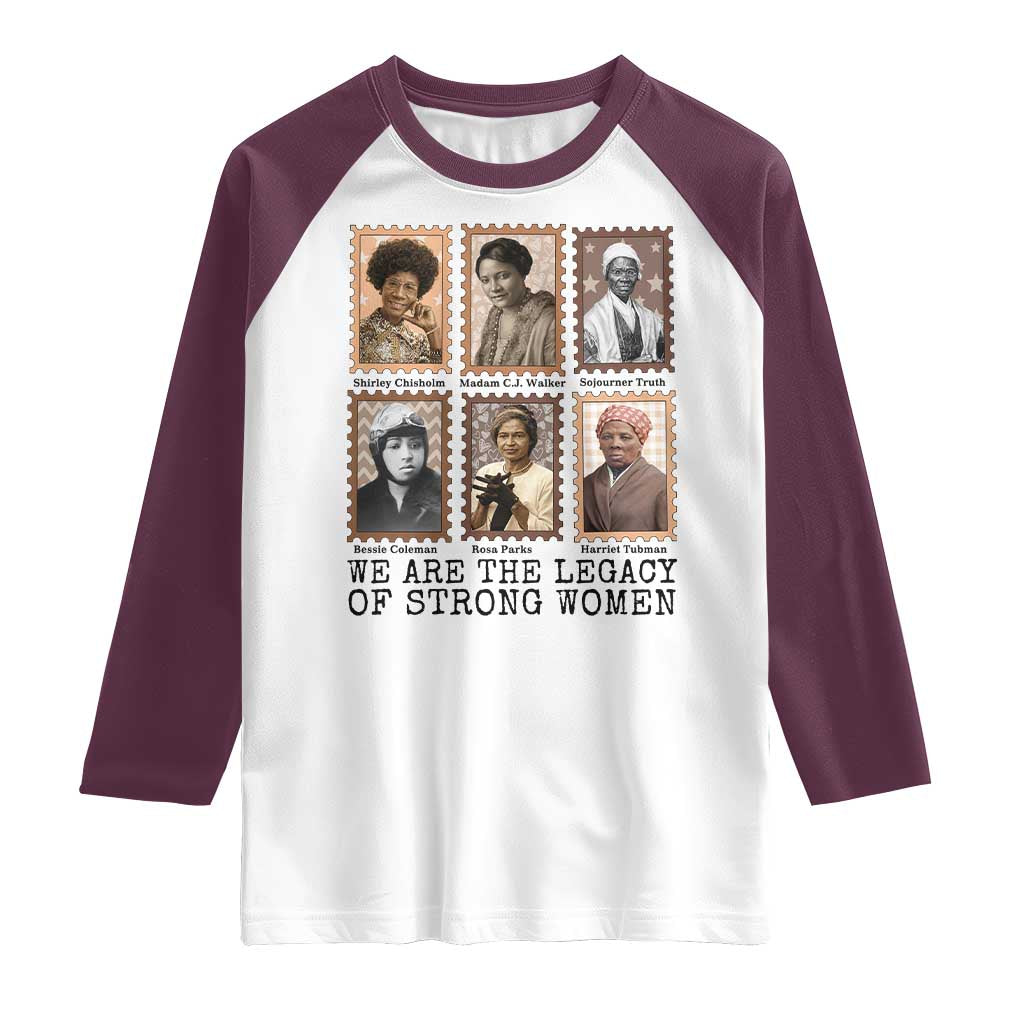Women In History Raglan Shirt We Are The Legacy Of Strong Women