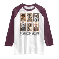 Women In History Raglan Shirt We Are The Legacy Of Strong Women