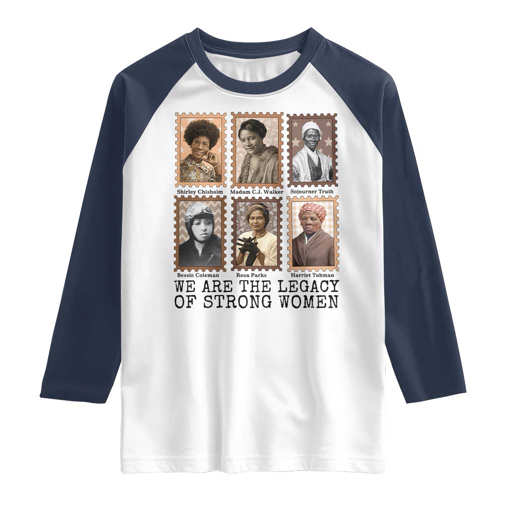 Women In History Raglan Shirt We Are The Legacy Of Strong Women