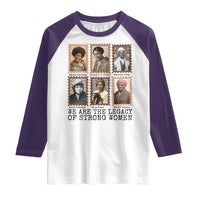Women In History Raglan Shirt We Are The Legacy Of Strong Women