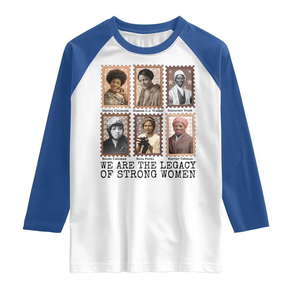 Women In History Raglan Shirt We Are The Legacy Of Strong Women