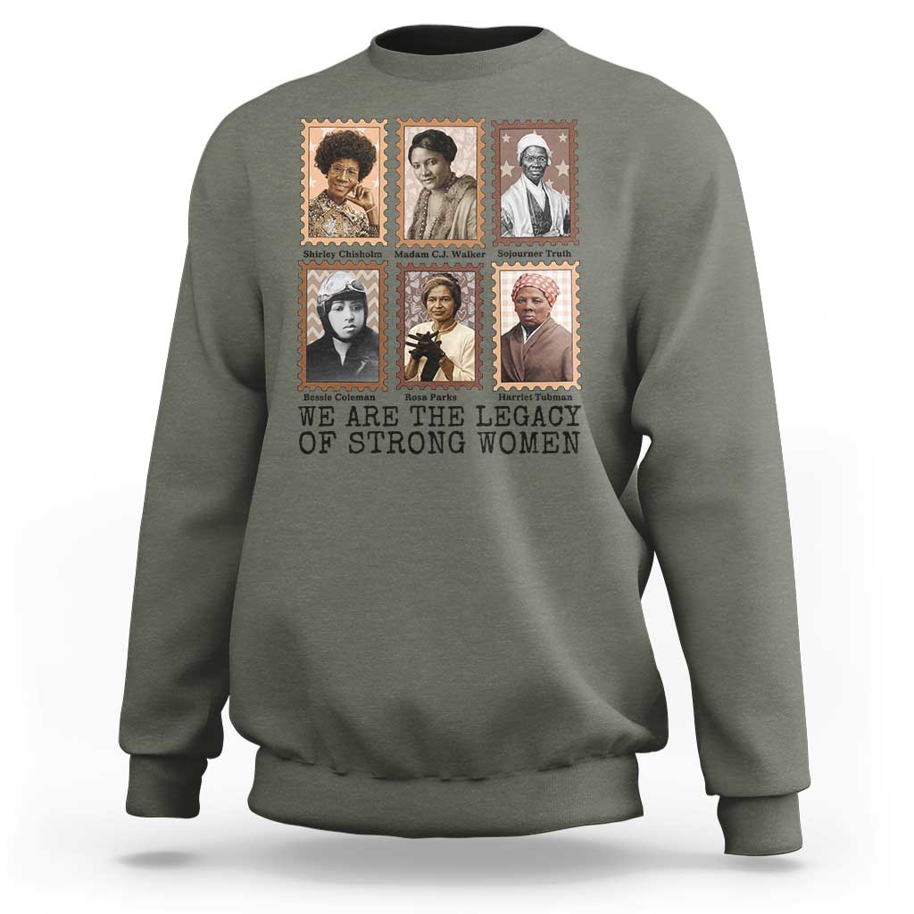 Women In History Sweatshirt We Are The Legacy Of Strong Women