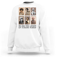 Women In History Sweatshirt We Are The Legacy Of Strong Women