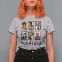 Women In History T Shirt For Women We Are The Legacy Of Strong Women