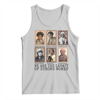 Women In History Tank Top We Are The Legacy Of Strong Women