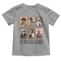 Women In History Toddler T Shirt We Are The Legacy Of Strong Women