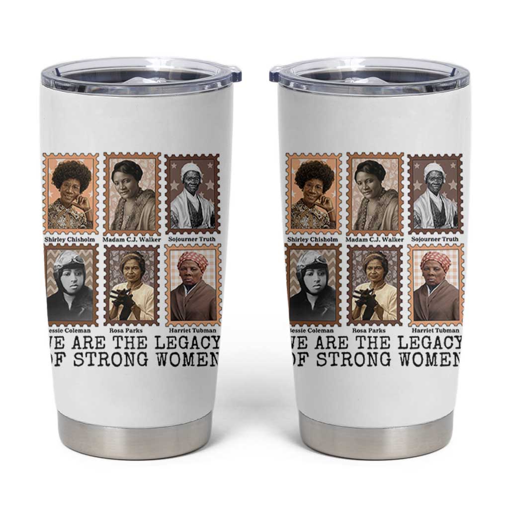 Women In History Tumbler Cup We Are The Legacy Of Strong Women