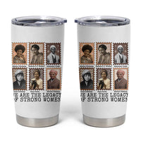 Women In History Tumbler Cup We Are The Legacy Of Strong Women