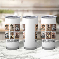 Women In History Tumbler Cup We Are The Legacy Of Strong Women