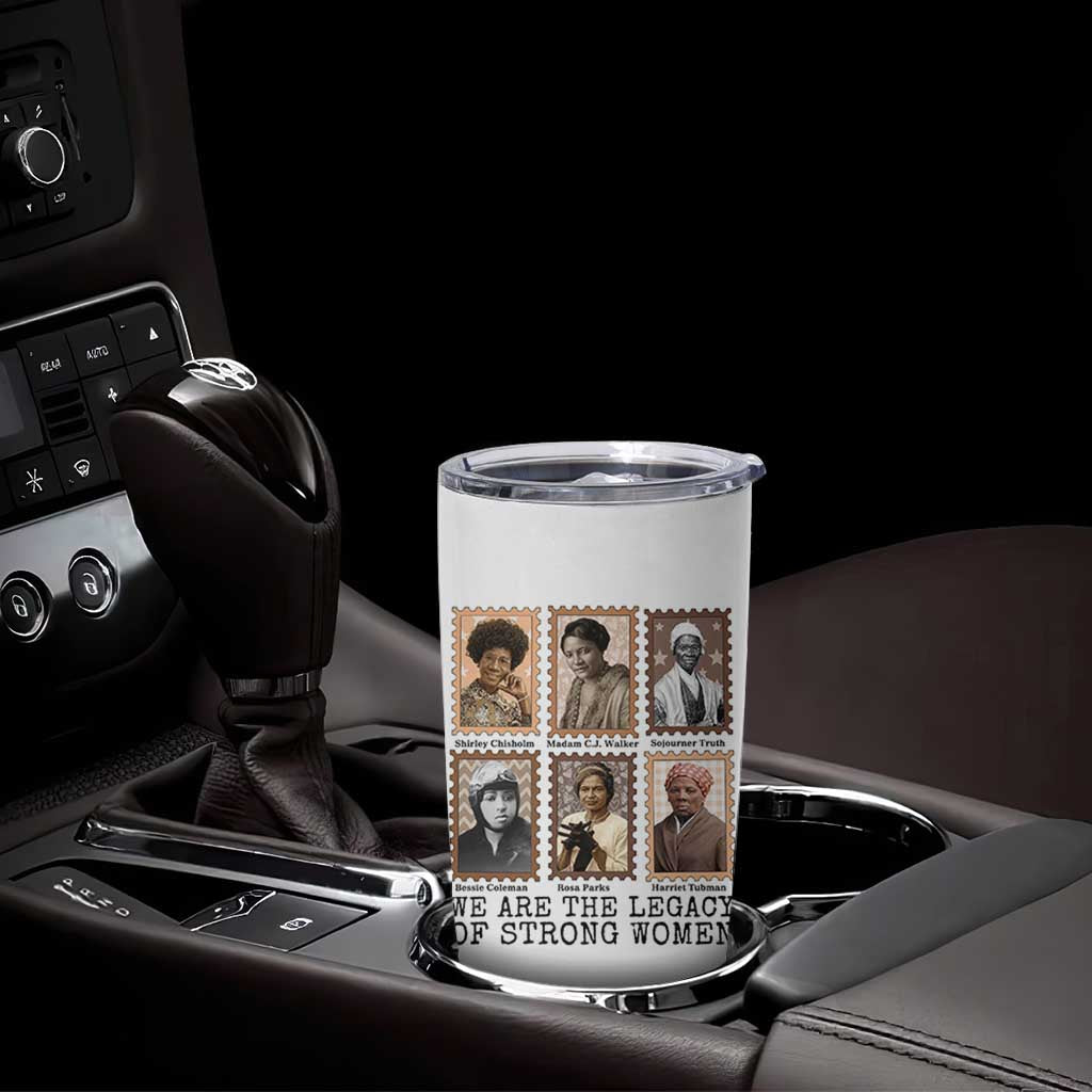 Women In History Tumbler Cup We Are The Legacy Of Strong Women