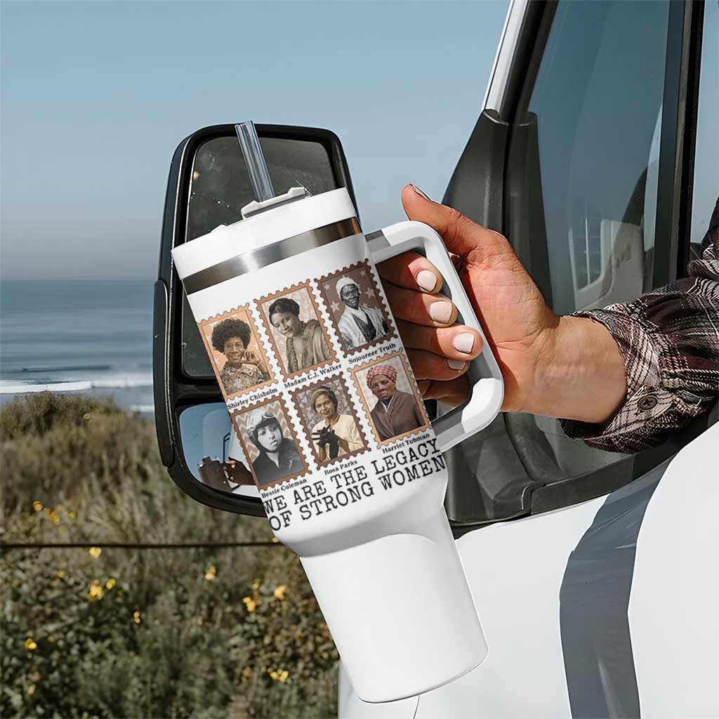 Women In History Tumbler With Handle We Are The Legacy Of Strong Women