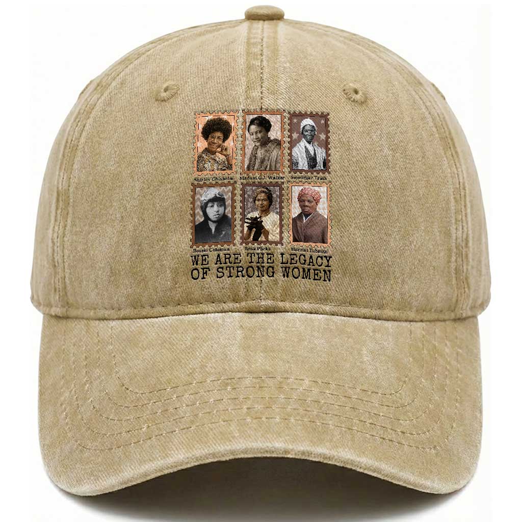 Women In History Washed Cotton Baseball Cap We Are The Legacy Of Strong Women