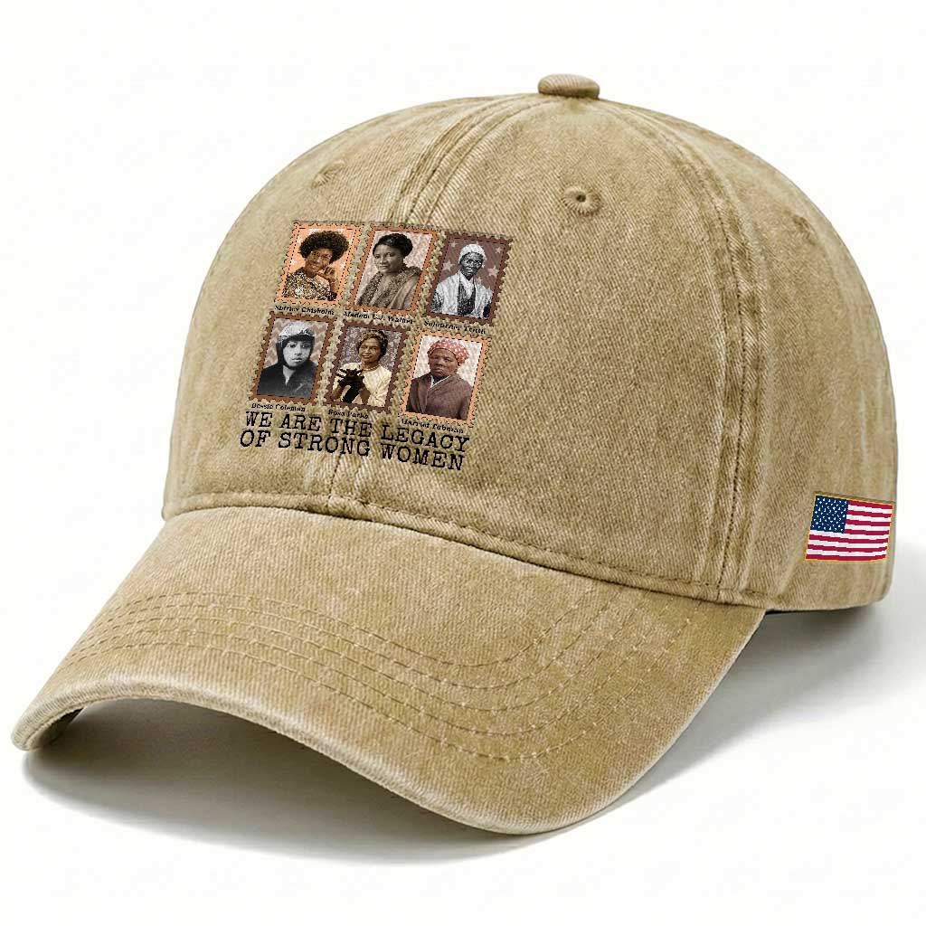 Women In History Washed Cotton Baseball Cap We Are The Legacy Of Strong Women