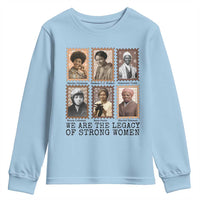 Women In History Youth Sweatshirt We Are The Legacy Of Strong Women
