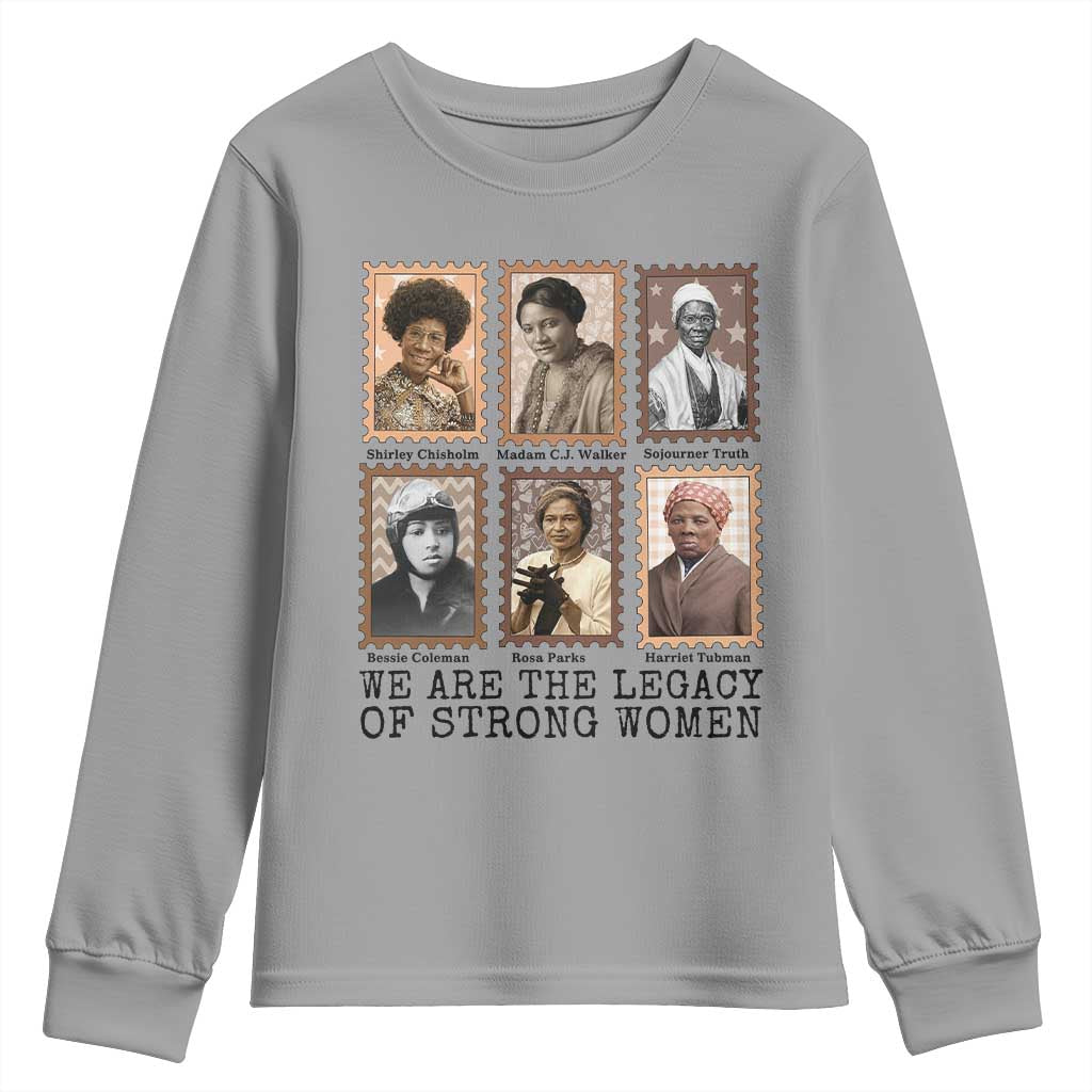 Women In History Youth Sweatshirt We Are The Legacy Of Strong Women