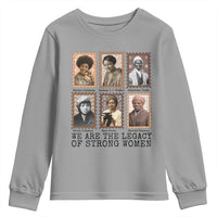 Women In History Youth Sweatshirt We Are The Legacy Of Strong Women