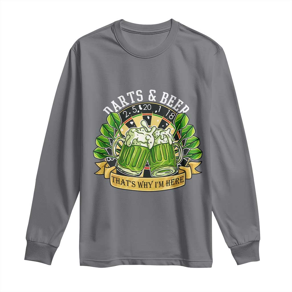 Beer And Darts St Patricks Day Gift Long Sleeve Shirt That Is Why I Am Here