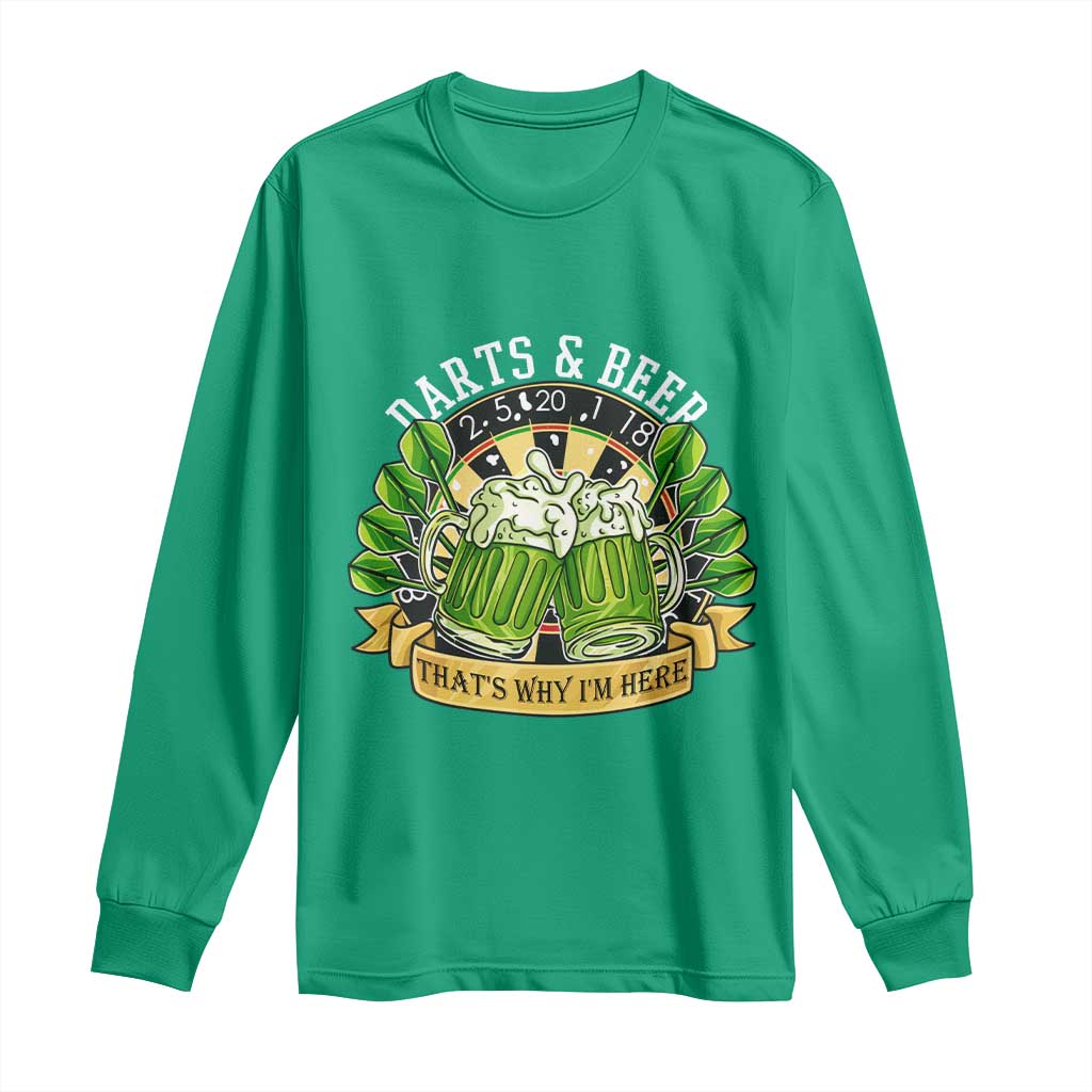Beer And Darts St Patricks Day Gift Long Sleeve Shirt That Is Why I Am Here