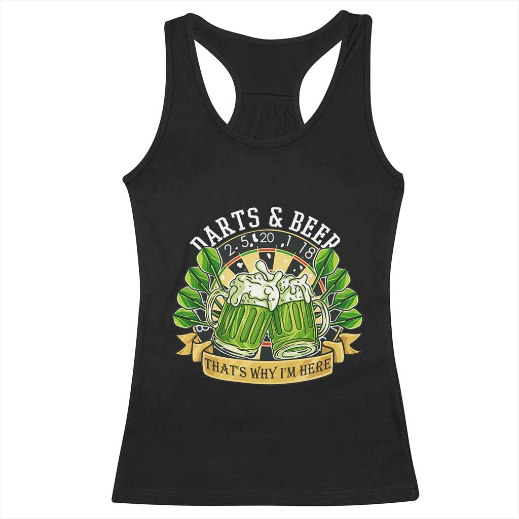 Beer And Darts St Patricks Day Gift Racerback Tank Top That Is Why I Am Here