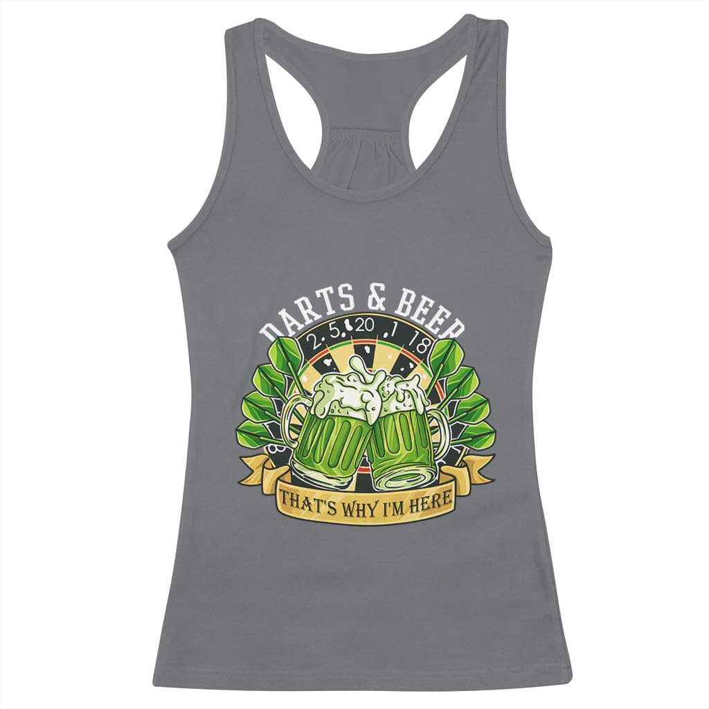 Beer And Darts St Patricks Day Gift Racerback Tank Top That Is Why I Am Here