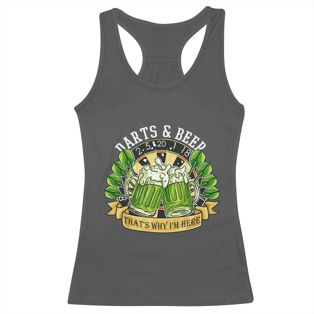Beer And Darts St Patricks Day Gift Racerback Tank Top That Is Why I Am Here