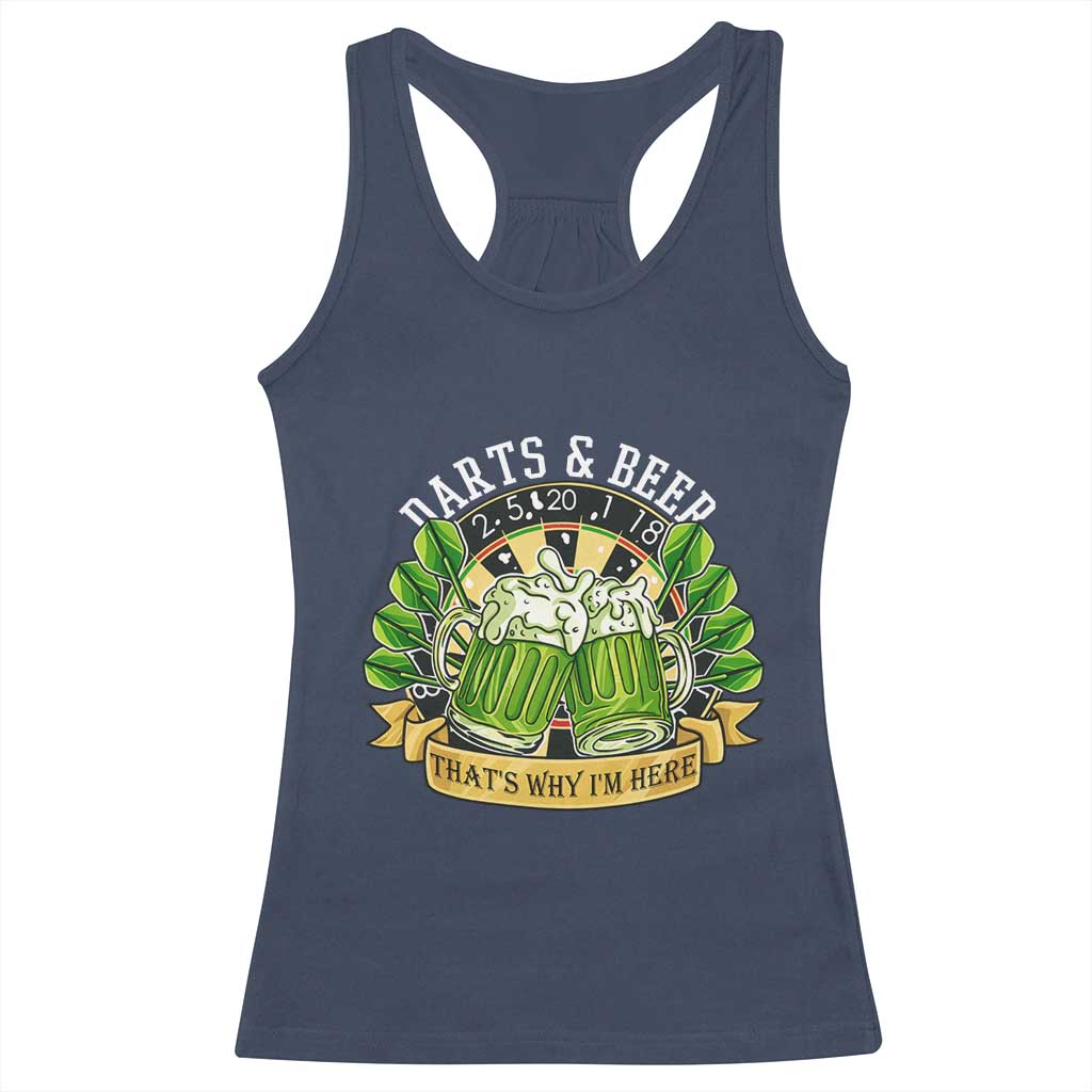 Beer And Darts St Patricks Day Gift Racerback Tank Top That Is Why I Am Here