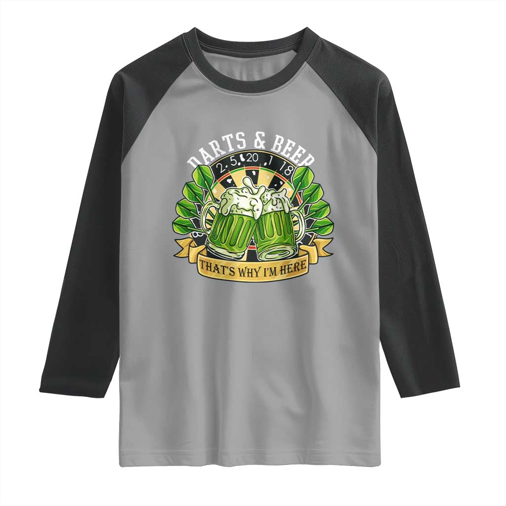 Beer And Darts St Patricks Day Gift Raglan Shirt That Is Why I Am Here