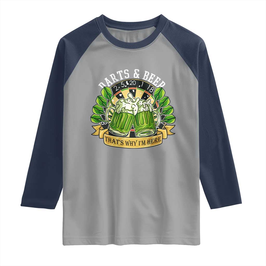 Beer And Darts St Patricks Day Gift Raglan Shirt That Is Why I Am Here