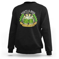 Beer And Darts St Patricks Day Gift Sweatshirt That Is Why I Am Here