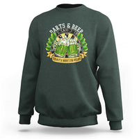 Beer And Darts St Patricks Day Gift Sweatshirt That Is Why I Am Here