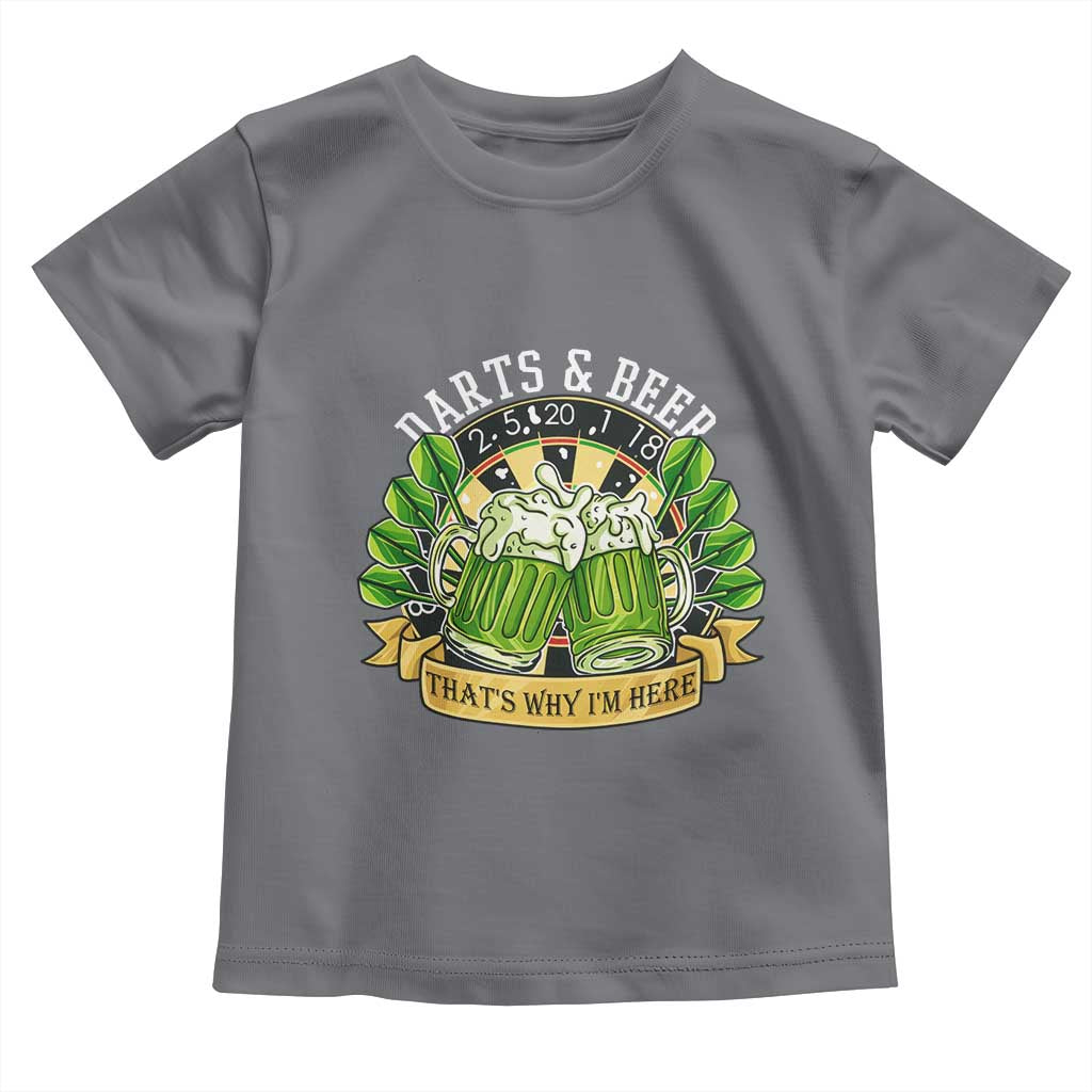 Beer And Darts St Patricks Day Gift Toddler T Shirt That Is Why I Am Here