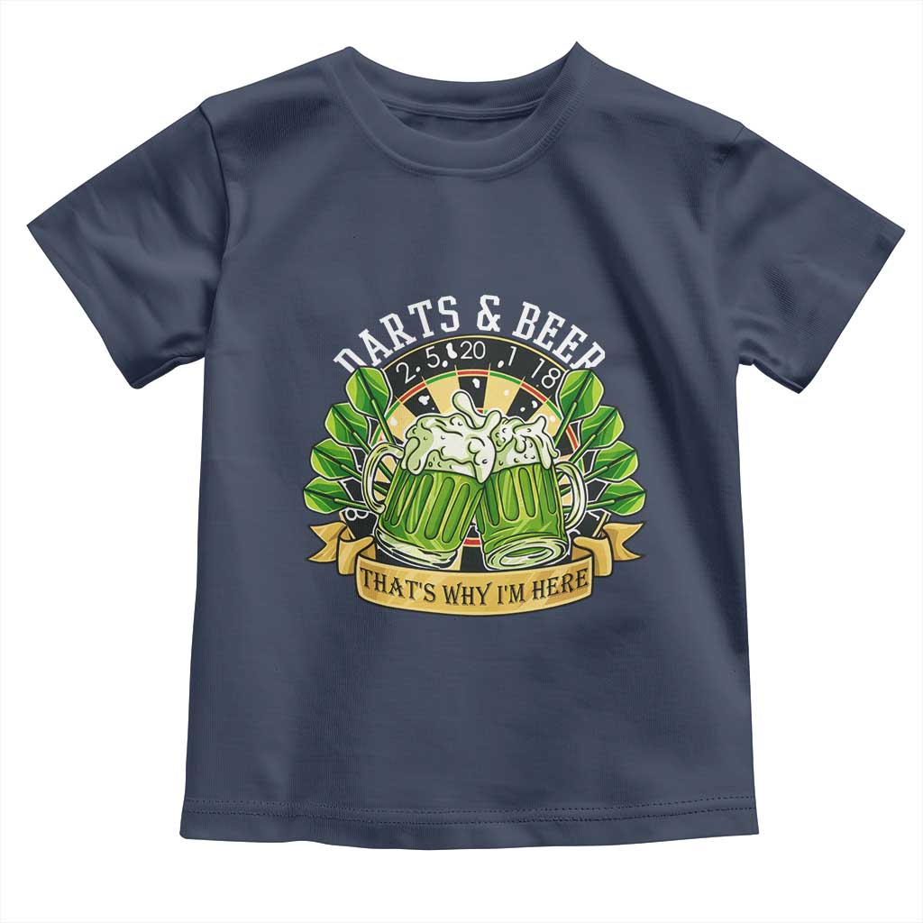 Beer And Darts St Patricks Day Gift Toddler T Shirt That Is Why I Am Here