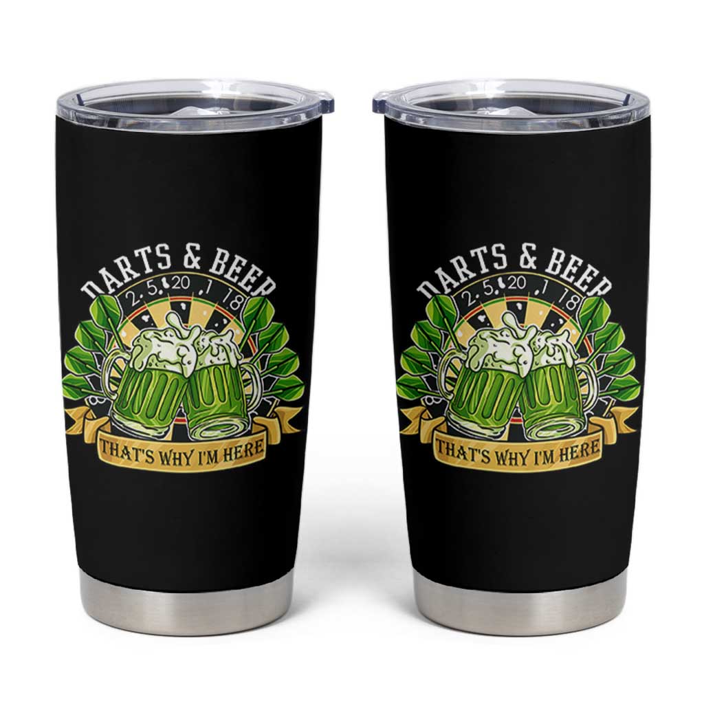 Beer And Darts St Patricks Day Gift Tumbler Cup That Is Why I Am Here