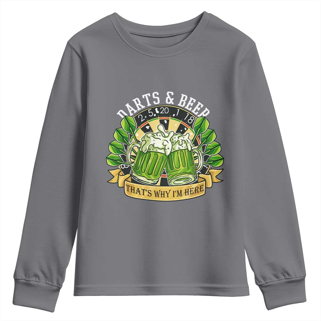 Beer And Darts St Patricks Day Gift Youth Sweatshirt That Is Why I Am Here