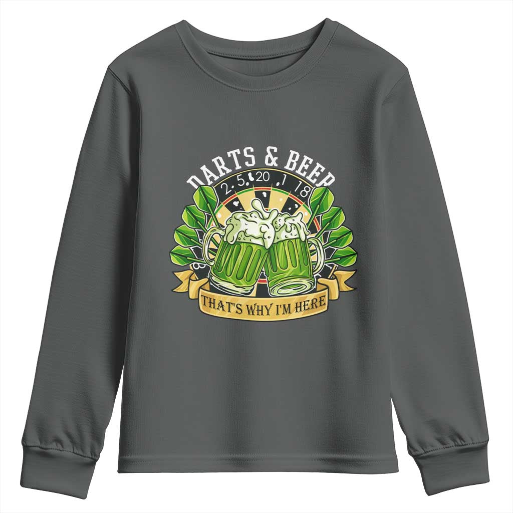 Beer And Darts St Patricks Day Gift Youth Sweatshirt That Is Why I Am Here