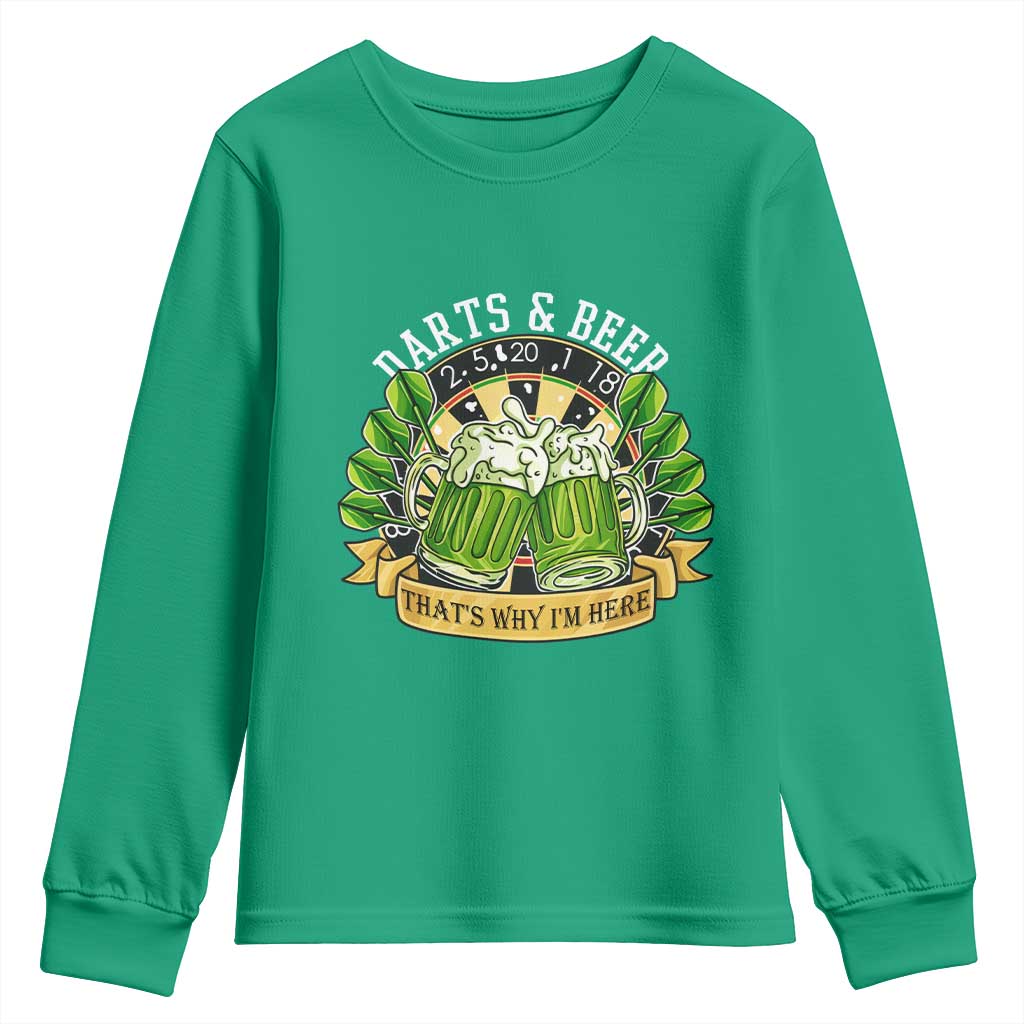 Beer And Darts St Patricks Day Gift Youth Sweatshirt That Is Why I Am Here