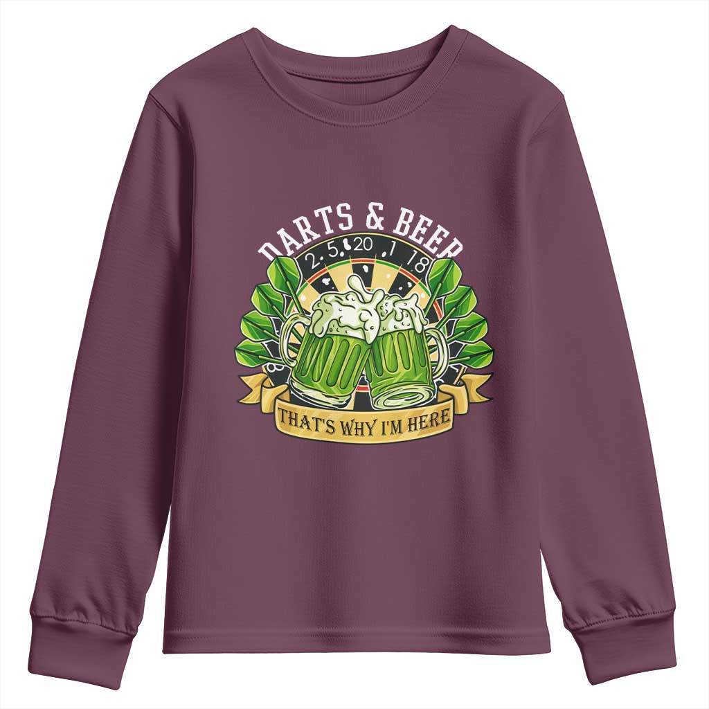 Beer And Darts St Patricks Day Gift Youth Sweatshirt That Is Why I Am Here